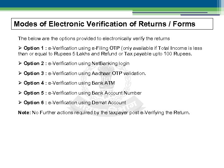 Modes of Electronic Verification of Returns / Forms The below are the options provided