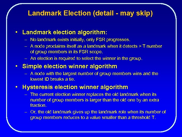 Landmark Election (detail - may skip) • Landmark election algorithm: – No landmark exists