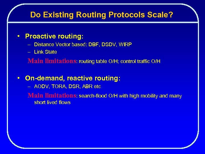 Do Existing Routing Protocols Scale? • Proactive routing: – Distance Vector based: DBF, DSDV,