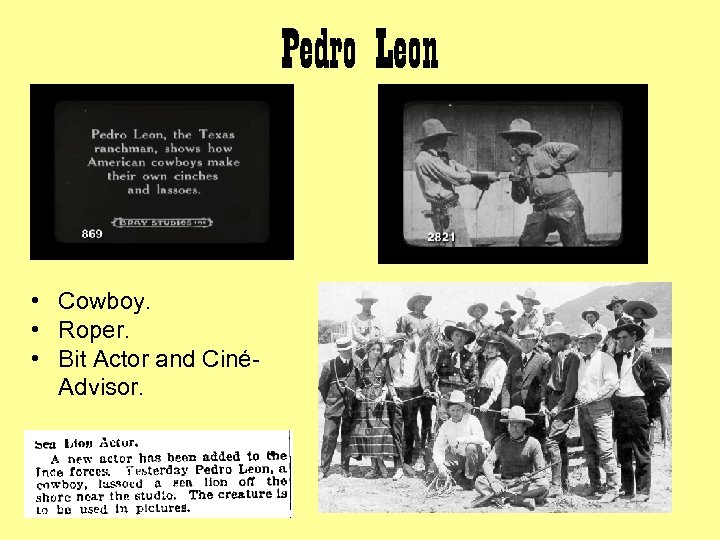 Pedro Leon • Cowboy. • Roper. • Bit Actor and CinéAdvisor. 