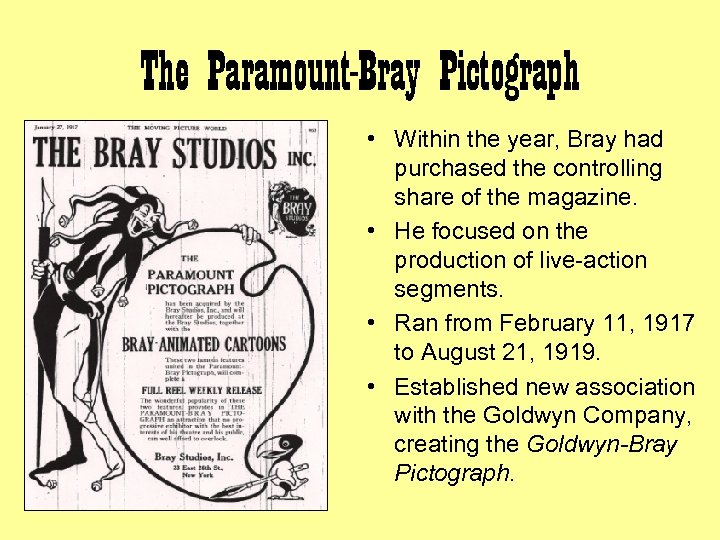 The Paramount-Bray Pictograph • Within the year, Bray had purchased the controlling share of