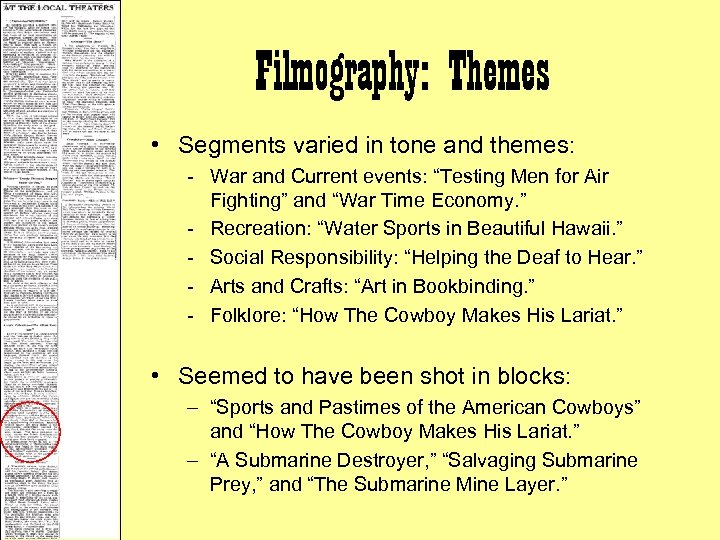 Filmography: Themes • Segments varied in tone and themes: - War and Current events: