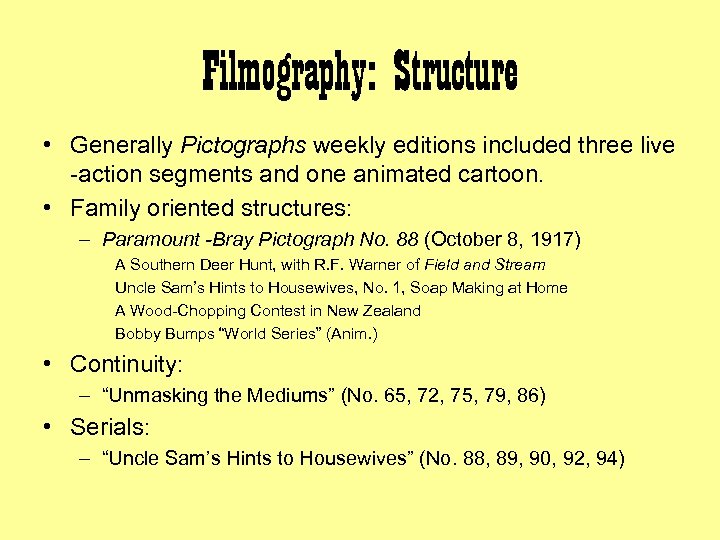 Filmography: Structure • Generally Pictographs weekly editions included three live -action segments and one