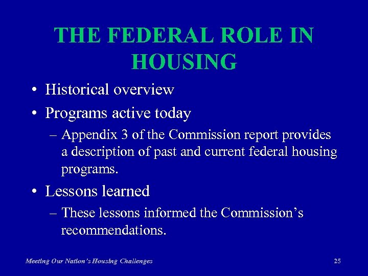 THE FEDERAL ROLE IN HOUSING • Historical overview • Programs active today – Appendix