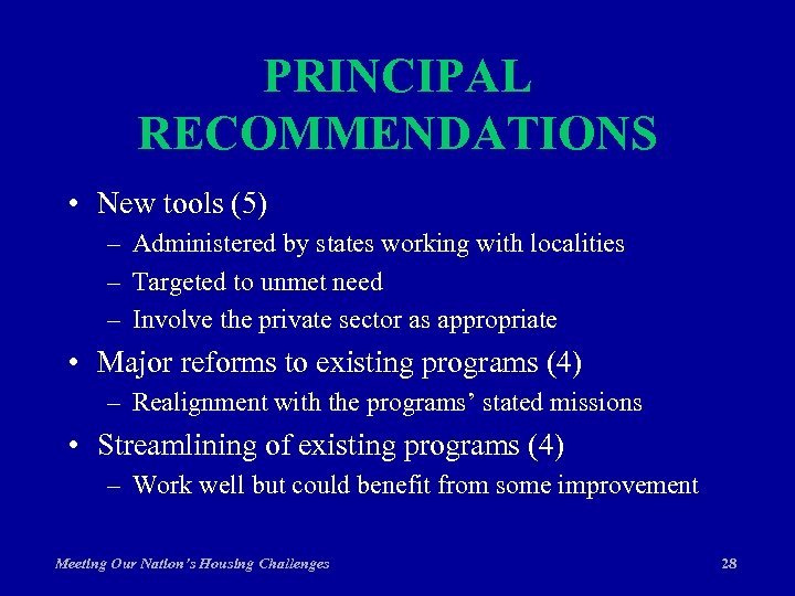 PRINCIPAL RECOMMENDATIONS • New tools (5) – Administered by states working with localities –