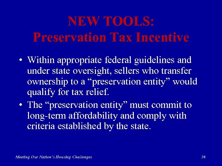 NEW TOOLS: Preservation Tax Incentive • Within appropriate federal guidelines and under state oversight,