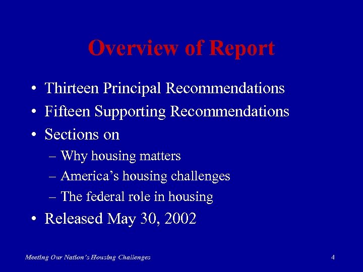 Overview of Report • Thirteen Principal Recommendations • Fifteen Supporting Recommendations • Sections on