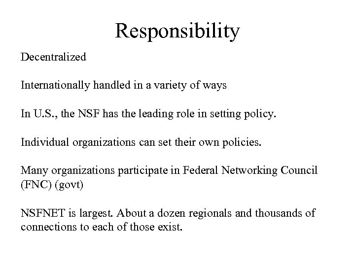 Responsibility Decentralized Internationally handled in a variety of ways In U. S. , the