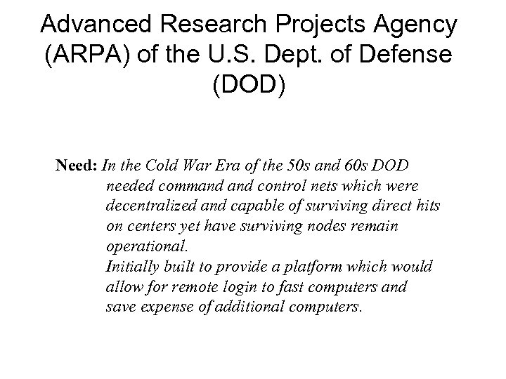 Advanced Research Projects Agency (ARPA) of the U. S. Dept. of Defense (DOD) Need: