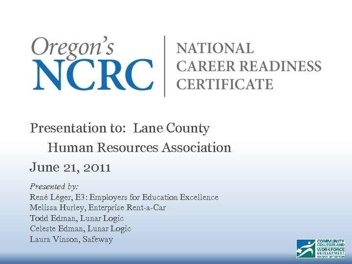 Presentation to: Lane County Human Resources Association June 21, 2011 Presented by: René Léger,