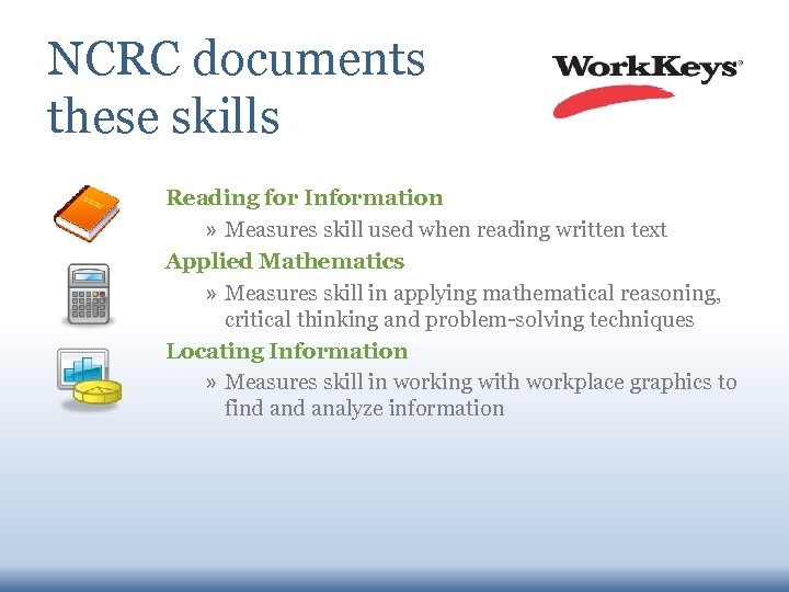 NCRC documents these skills Reading for Information » Measures skill used when reading written