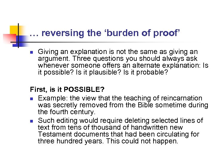 … reversing the ‘burden of proof’ n Giving an explanation is not the same