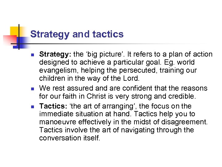 Strategy and tactics n n n Strategy: the ‘big picture’. It refers to a