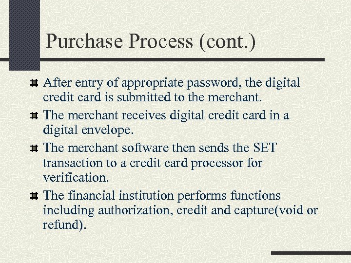 Purchase Process (cont. ) After entry of appropriate password, the digital credit card is