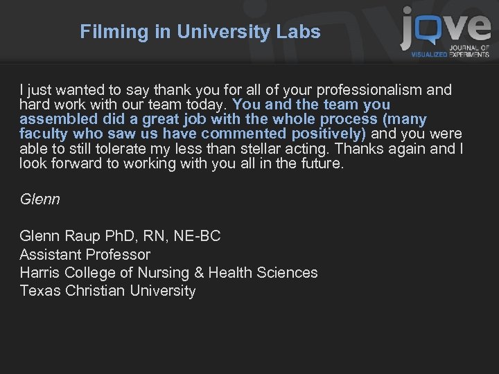 Filming in University Labs I just wanted to say thank you for all of