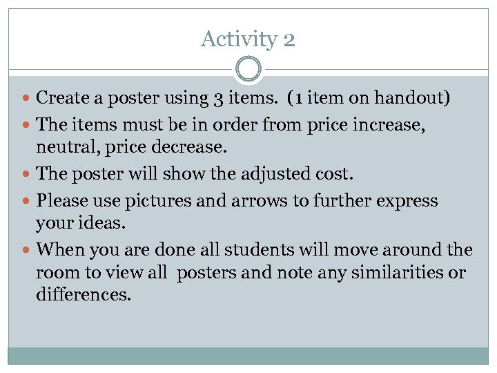 Activity 2 Create a poster using 3 items. (1 item on handout) The items