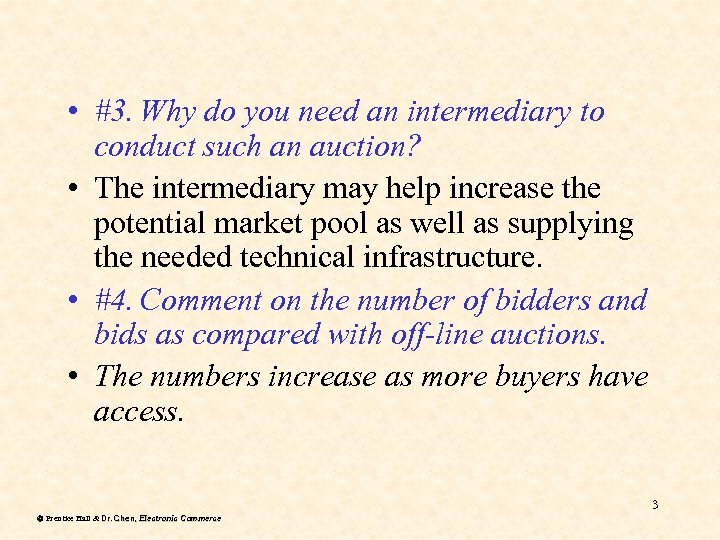  • #3. Why do you need an intermediary to conduct such an auction?