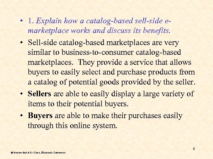  • 1. Explain how a catalog-based sell-side emarketplace works and discuss its benefits.