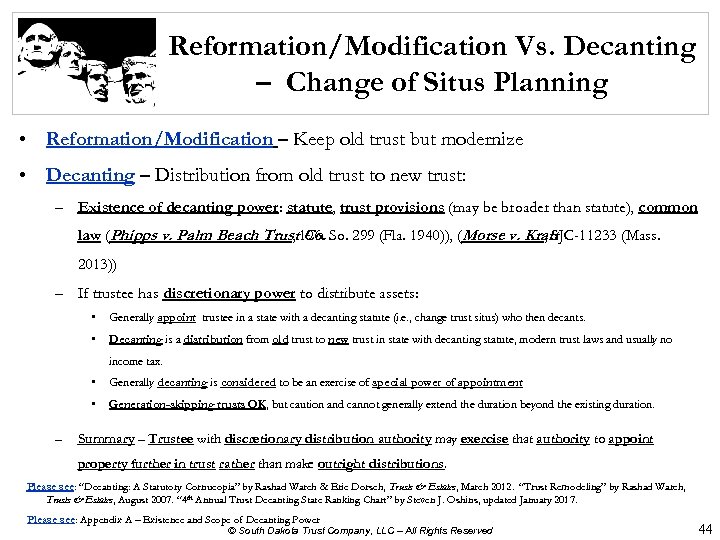 Reformation/Modification Vs. Decanting – Change of Situs Planning • Reformation/Modification – Keep old trust