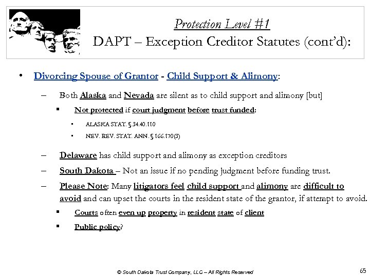 Protection Level #1 DAPT – Exception Creditor Statutes (cont’d): • Divorcing Spouse of Grantor