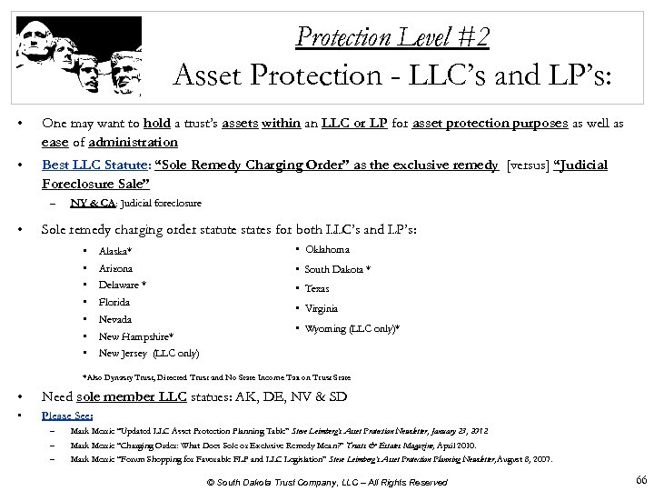 Protection Level #2 Asset Protection - LLC’s and LP’s: • One may want to