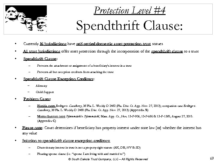 Protection Level #4 Spendthrift Clause: • Currently 16 jurisdictions have self-settled domestic asset protection