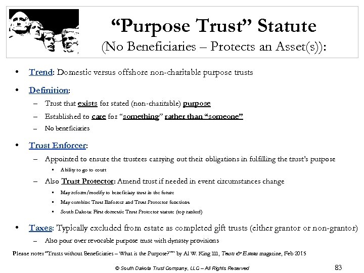 “Purpose Trust” Statute (No Beneficiaries – Protects an Asset(s)): • Trend: Domestic versus offshore