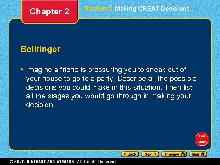 Chapter 2 Section 2 Making GREAT Decisions Bellringer • Imagine a friend is pressuring