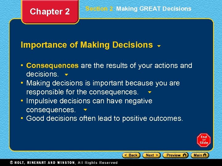 Chapter 2 Section 2 Making GREAT Decisions Importance of Making Decisions • Consequences are