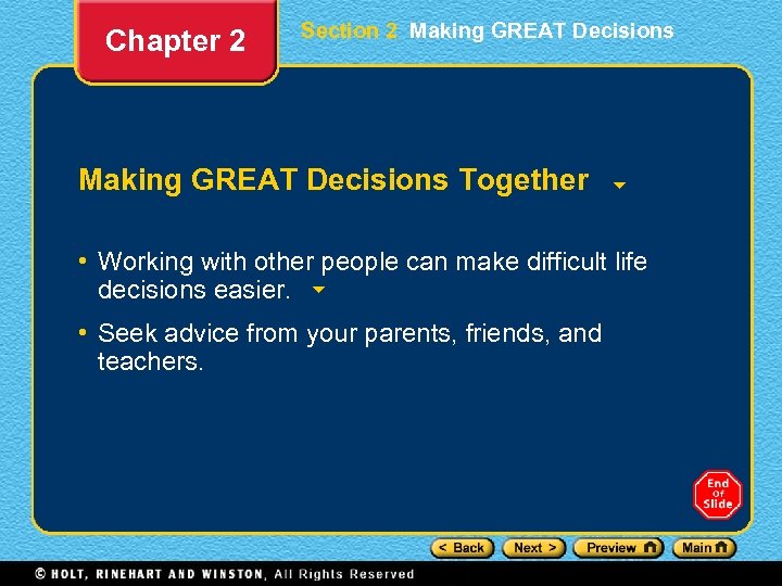 Chapter 2 Section 2 Making GREAT Decisions Together • Working with other people can