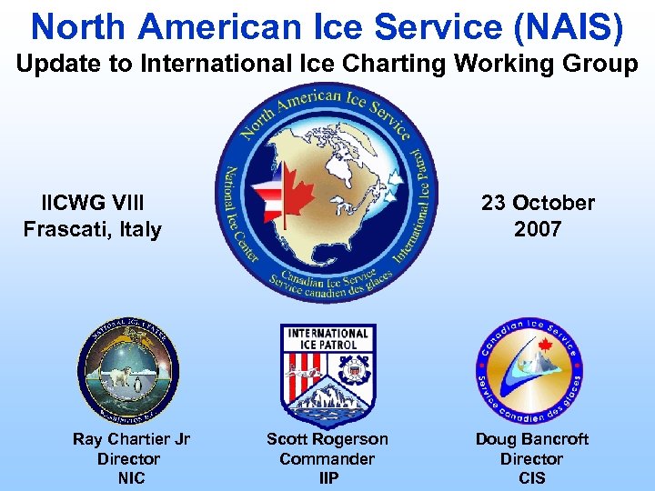 North American Ice Service (NAIS) Update to International Ice Charting Working Group IICWG VIII
