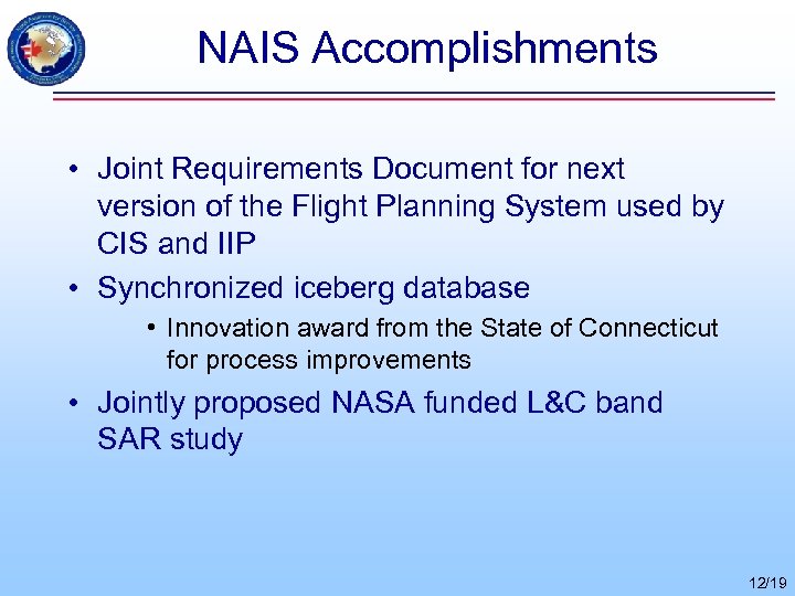 NAIS Accomplishments • Joint Requirements Document for next version of the Flight Planning System