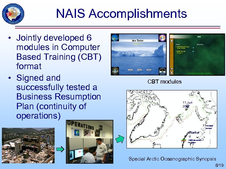 NAIS Accomplishments • Jointly developed 6 modules in Computer Based Training (CBT) format •