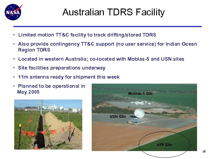 Australian TDRS Facility • Limited motion TT&C facility to track drifting/stored TDRS • Also