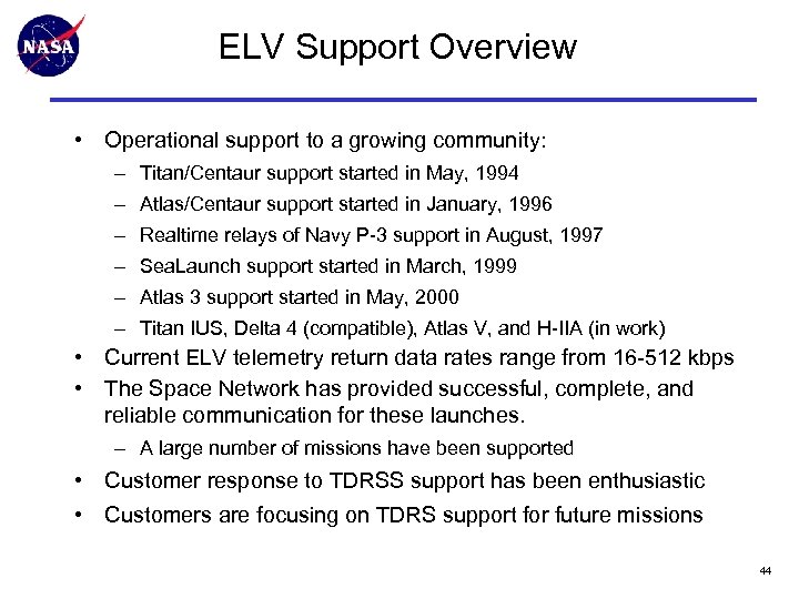 ELV Support Overview • Operational support to a growing community: – Titan/Centaur support started