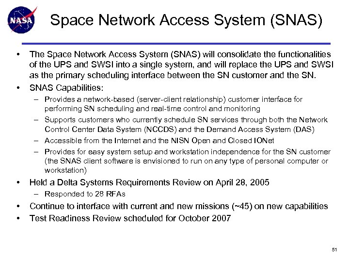 Space Network Access System (SNAS) • • The Space Network Access System (SNAS) will