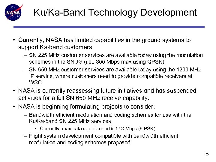 Ku/Ka-Band Technology Development • Currently, NASA has limited capabilities in the ground systems to