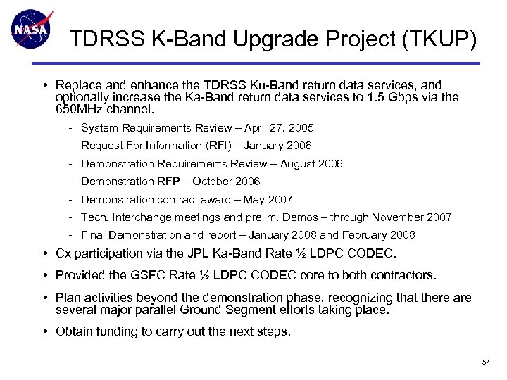 TDRSS K-Band Upgrade Project (TKUP) • Replace and enhance the TDRSS Ku-Band return data