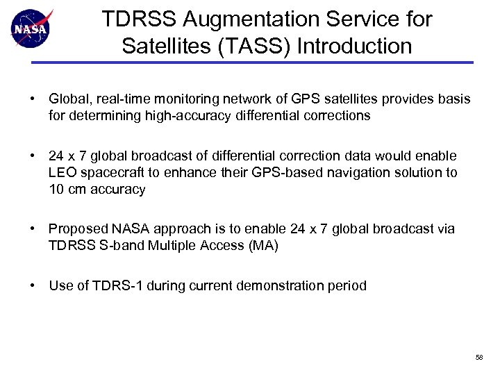 TDRSS Augmentation Service for Satellites (TASS) Introduction • Global, real-time monitoring network of GPS