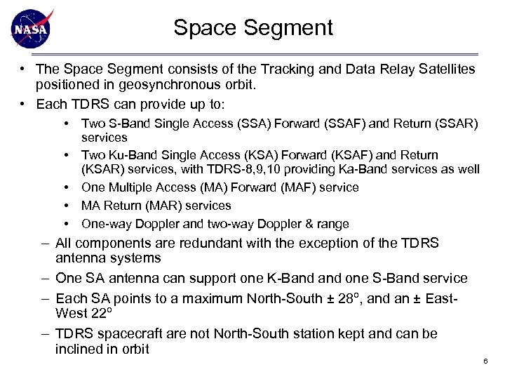 Space Segment • The Space Segment consists of the Tracking and Data Relay Satellites