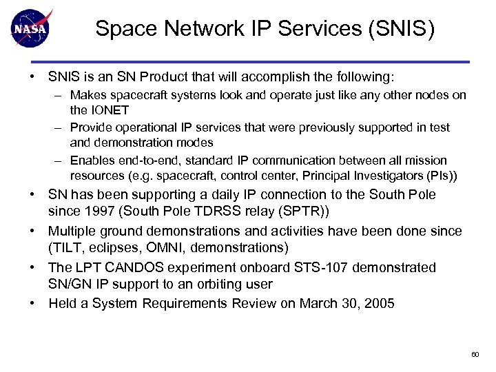 Space Network IP Services (SNIS) • SNIS is an SN Product that will accomplish