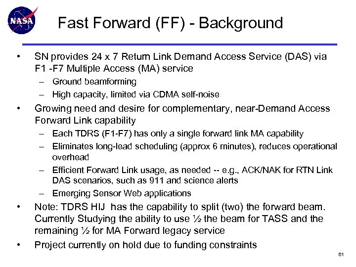 Fast Forward (FF) - Background • SN provides 24 x 7 Return Link Demand
