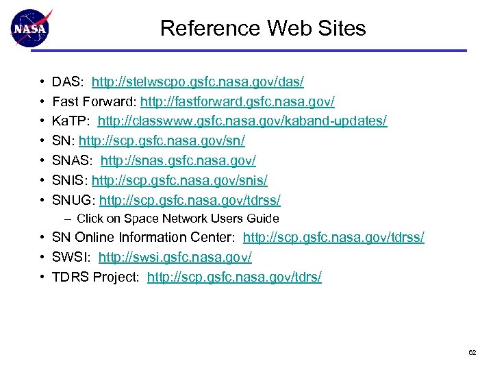 Reference Web Sites • • DAS: http: //stelwscpo. gsfc. nasa. gov/das/ Fast Forward: http: