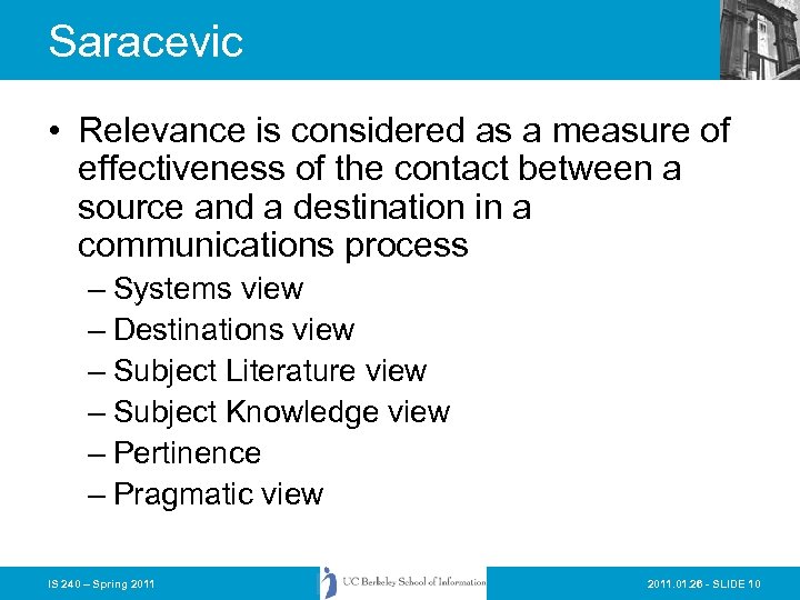 Saracevic • Relevance is considered as a measure of effectiveness of the contact between