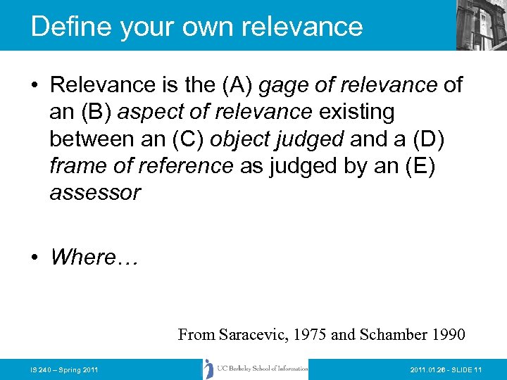 Define your own relevance • Relevance is the (A) gage of relevance of an