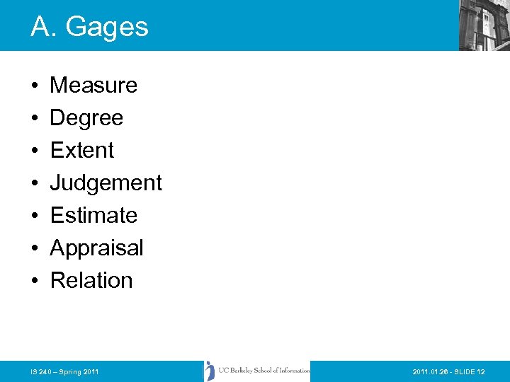 A. Gages • • Measure Degree Extent Judgement Estimate Appraisal Relation IS 240 –