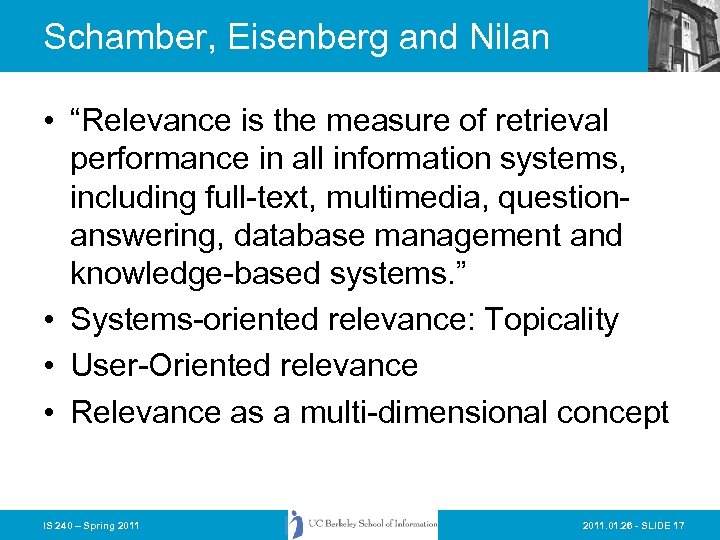 Schamber, Eisenberg and Nilan • “Relevance is the measure of retrieval performance in all