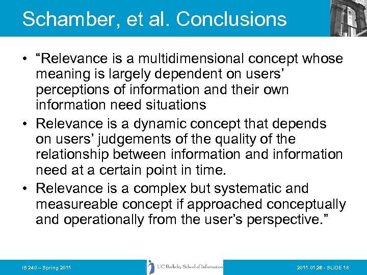 Schamber, et al. Conclusions • “Relevance is a multidimensional concept whose meaning is largely