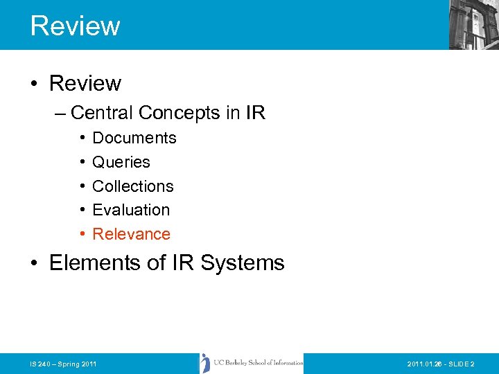 Review • Review – Central Concepts in IR • • • Documents Queries Collections