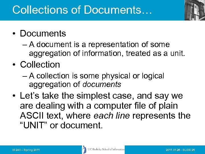 Collections of Documents… • Documents – A document is a representation of some aggregation